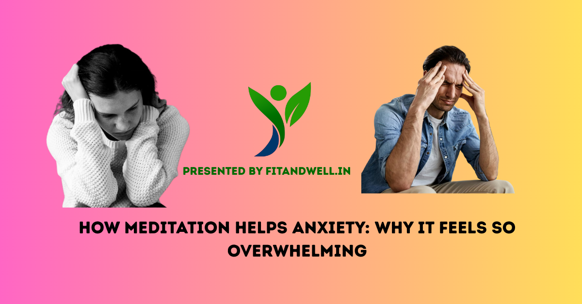 Two people sitting with their heads in their hands looking overwhelmed, surrounded by soft gradient colors, with a wellness logo in the center. Text reads: "How Meditation Helps Anxiety: Why It Feels So Overwhelming."